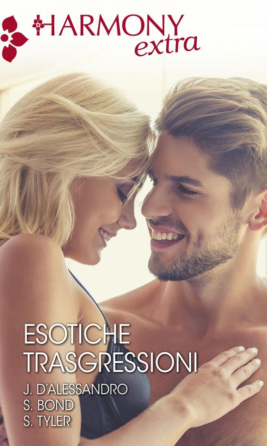 Esotiche trasgressioni: Trasgressione esotica-L'istinto di osare-Emozioni senza freni - Stephanie Bond,Jacquie D'Alessandro,Stephanie Tyler - ebook