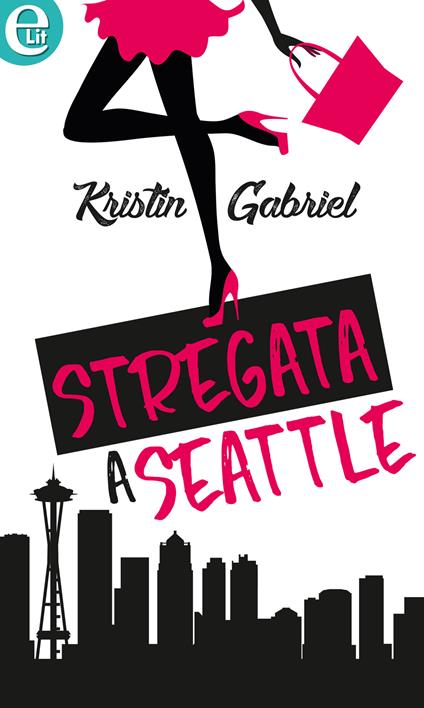 Stregata a Seattle - Kristin Gabriel - ebook