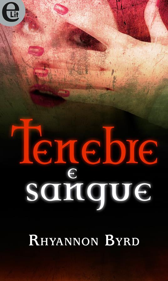 Tenebre e sangue - Rhyannon Byrd - ebook