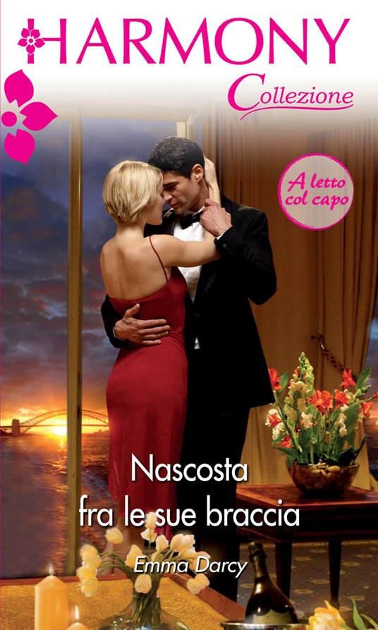 Nascosta fra le sue braccia - Emma Darcy - ebook