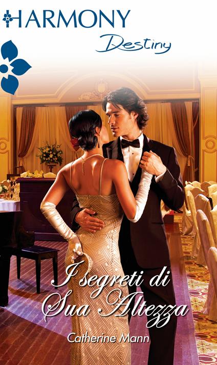 I segreti di sua altezza - Catherine Mann - ebook