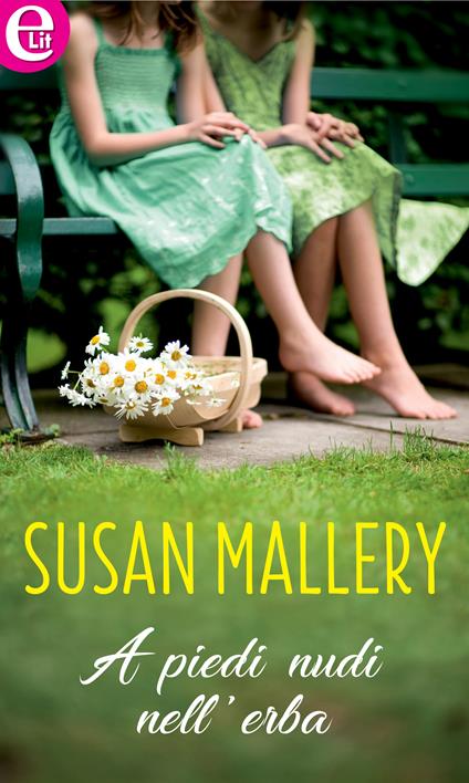 A piedi nudi nell'erba - Susan Mallery - ebook