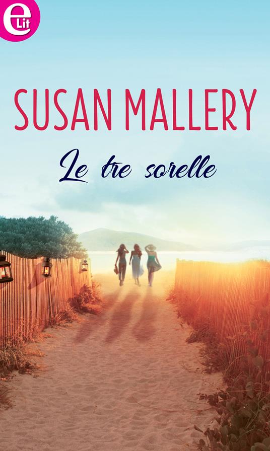 Le tre sorelle - Susan Mallery - ebook