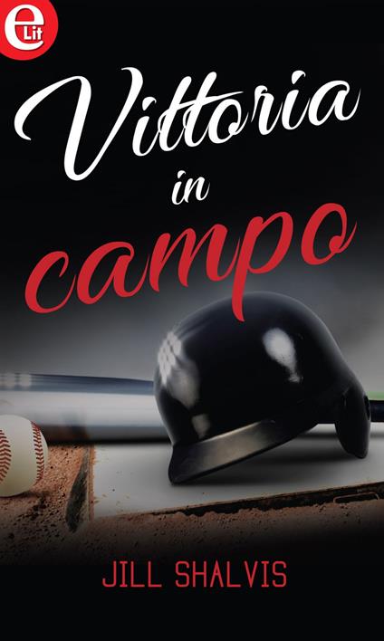 Vittoria in campo - Jill Shalvis - ebook