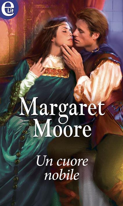 Un cuore nobile - Margaret Moore - ebook