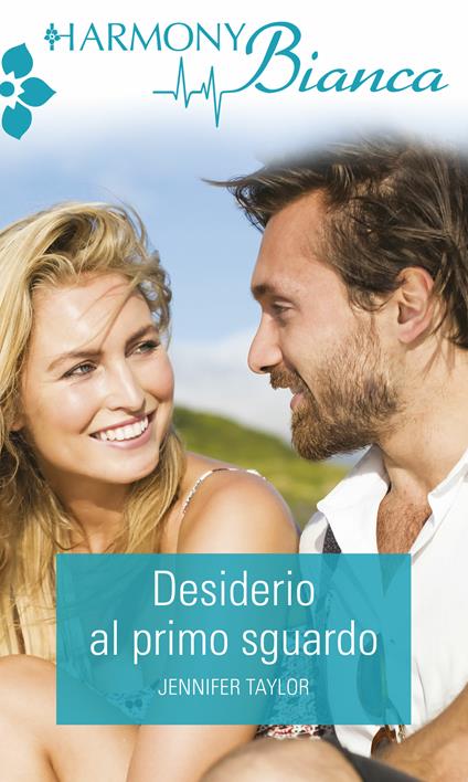 Desiderio al primo sguardo - Jennifer Taylor,Maria Liberi - ebook