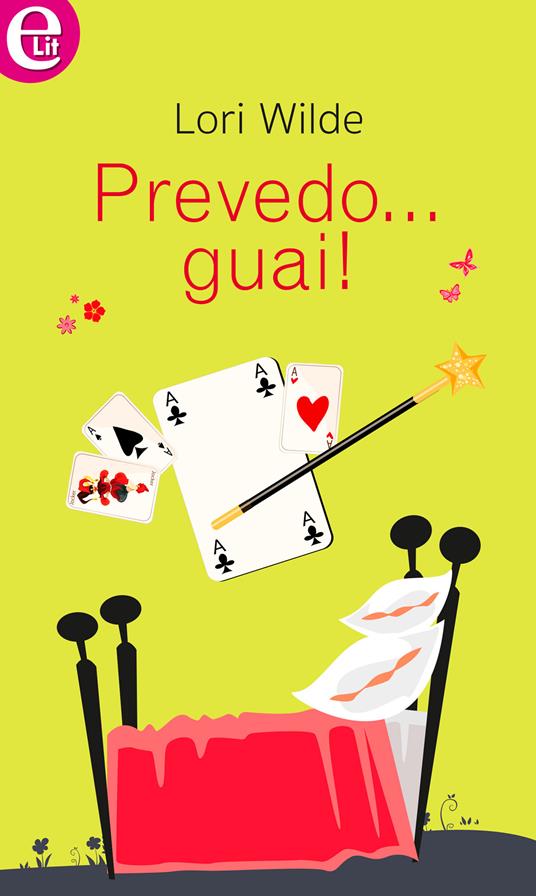 Prevedo... guai! L'amore è un gioco - Lori Wilde - ebook