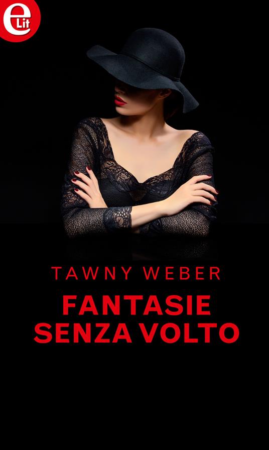 Fantasie senza volto. L'abito sexy - Tawny Weber - ebook