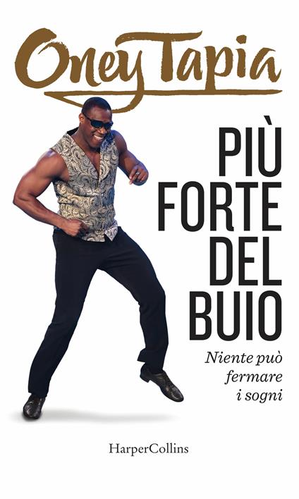 Più forte del buio. Niente può fermare i sogni - Oney Tapia - ebook