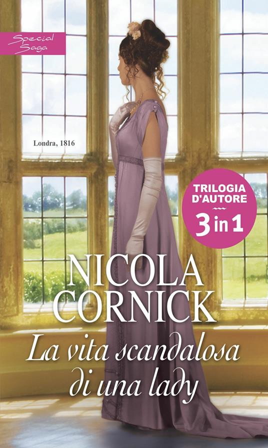 La vita scandalosa di una lady: Il marito ideale-L' educazione di una contessa-La dama dello scandalo - Nicola Cornick - ebook