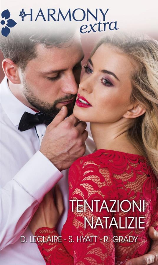 Tentazioni natalizie: L'equazione della passione-Segreti parigini-Seduzione di Natale - Robyn Grady,Sandra Hyatt,Day Leclaire - ebook