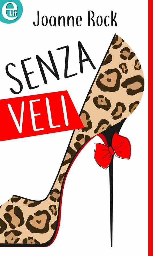 Senza veli - Joanne Rock - ebook