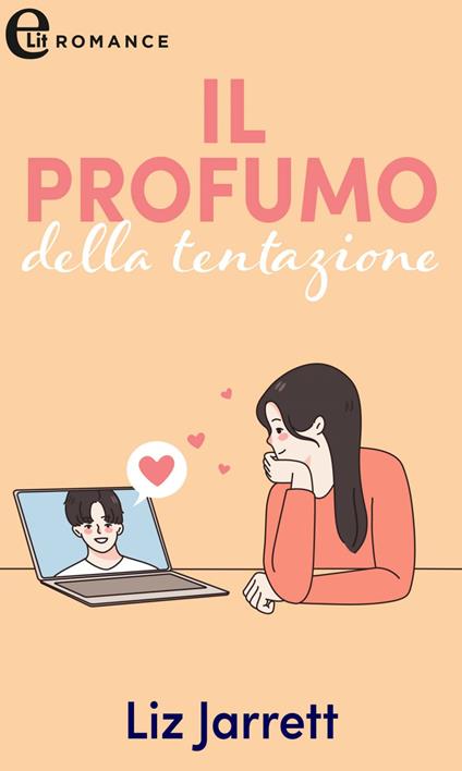 Il profumo della tentazione - Liz Jarrett - ebook