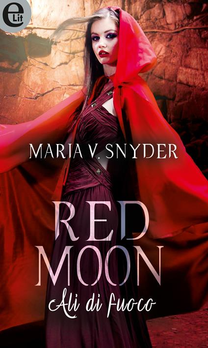 Red moon. Ali di fuoco - Maria V. Snyder,Gigliola Foglia - ebook