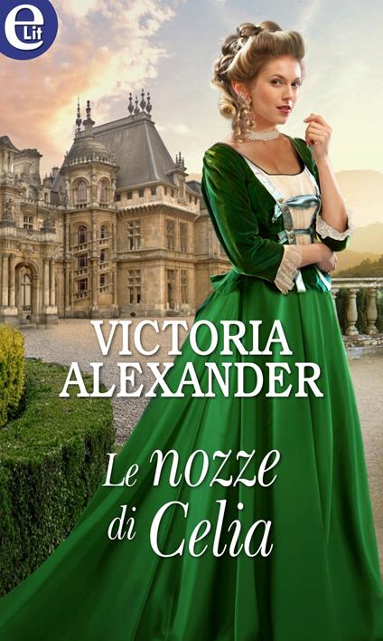 Le nozze di Celia. La società delle viaggiatrici - Victoria Alexander,Andrea Lepri - ebook