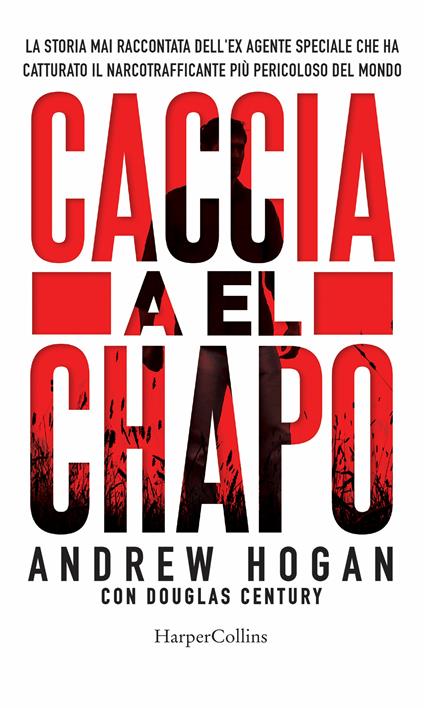Caccia a El Chapo - Douglas Century,Andrew Hogan,Nicolò Marcionni - ebook