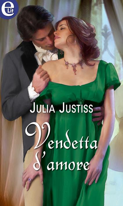 Vendetta d'amore - Julia Justiss - ebook