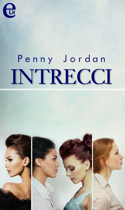 Intrecci - Penny Jordan,Maria Claudia Rey - ebook