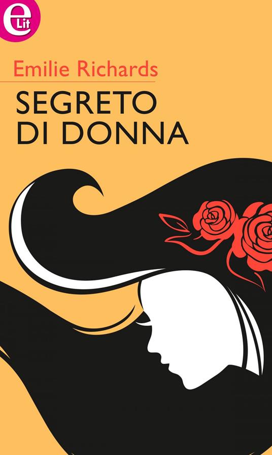 Segreto di donna - Emilie Richards,Maria Gaetana Ferrari - ebook