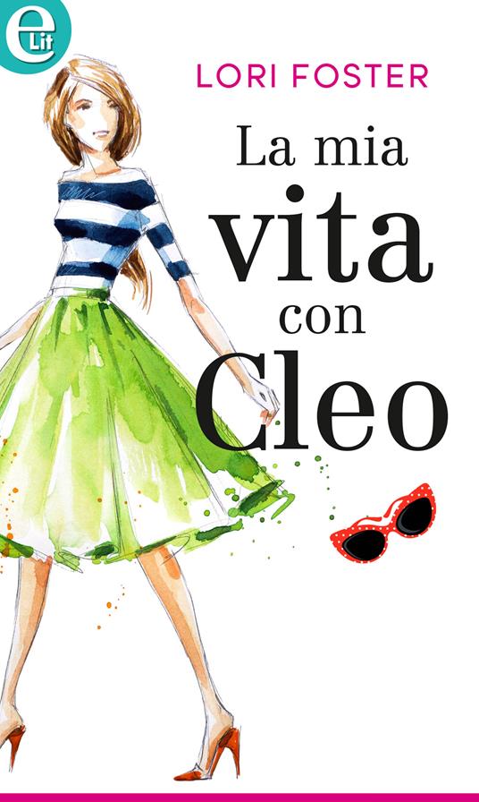 La mia vita con Cleo. Sawyers siblings. Vol. 3 - Lori Foster,Giulia Bancheri - ebook