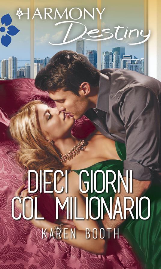 Dieci giorni col milionario - Karen Booth,Lucia Panelli - ebook