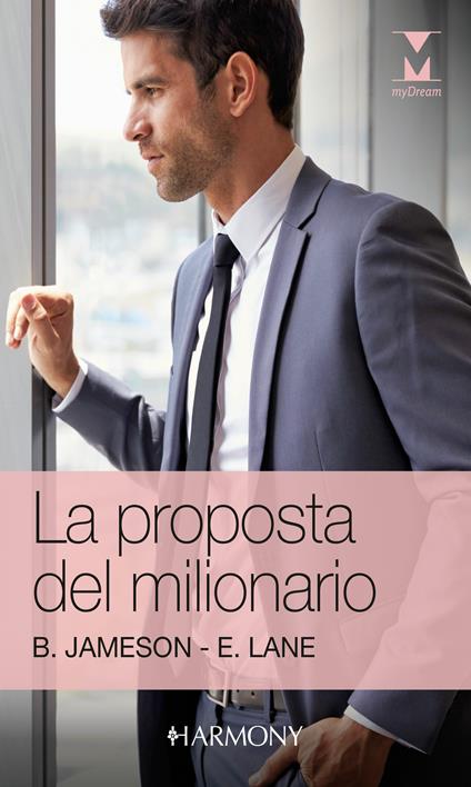 La proposta del milionario: Passione in gioco-L'erede del milionario - Bronwyn Jameson,Elizabeth Lane,Giuseppe Biemmi,Laura Cinque - ebook