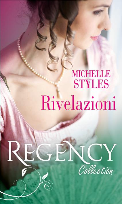 Rivelazioni. Regency collection: Una calda estate inglese-La sfida del visconte - Michelle Styles - ebook