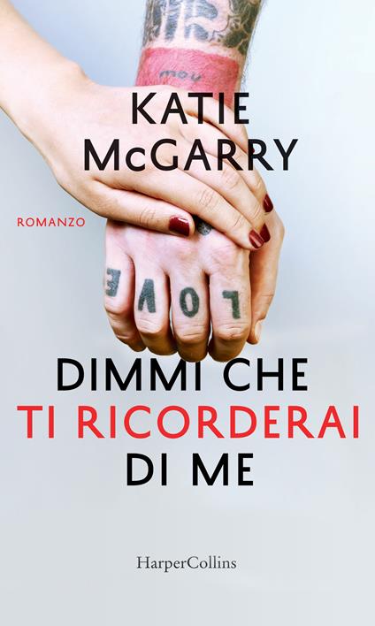 Dimmi che ti ricorderai di me - Katie McGarry,Sara A. Benatti - ebook