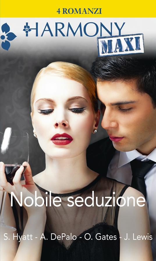 Nobile seduzione: Un'ereditiera per due-La proposta del conte-La volontà del principe-Per amore di un principe - Anna DePalo,Olivia Gates,Sandra Hyatt,Jennifer Lewis - ebook