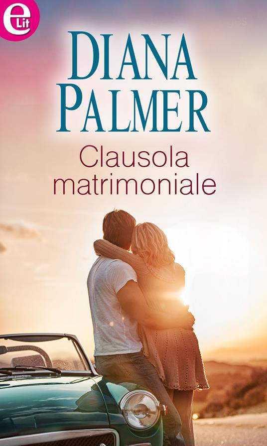 Clausola matrimoniale - Diana Palmer - ebook