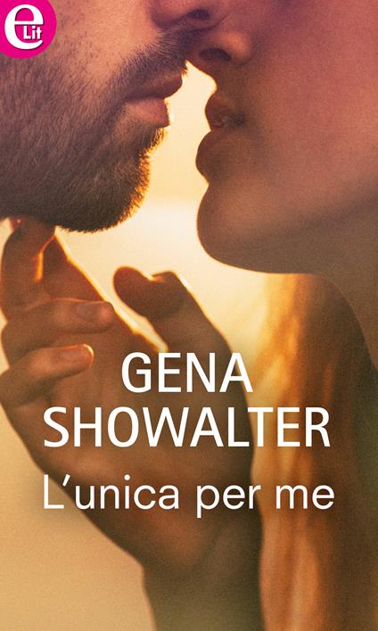 L' unica per me - Gena Showalter - ebook