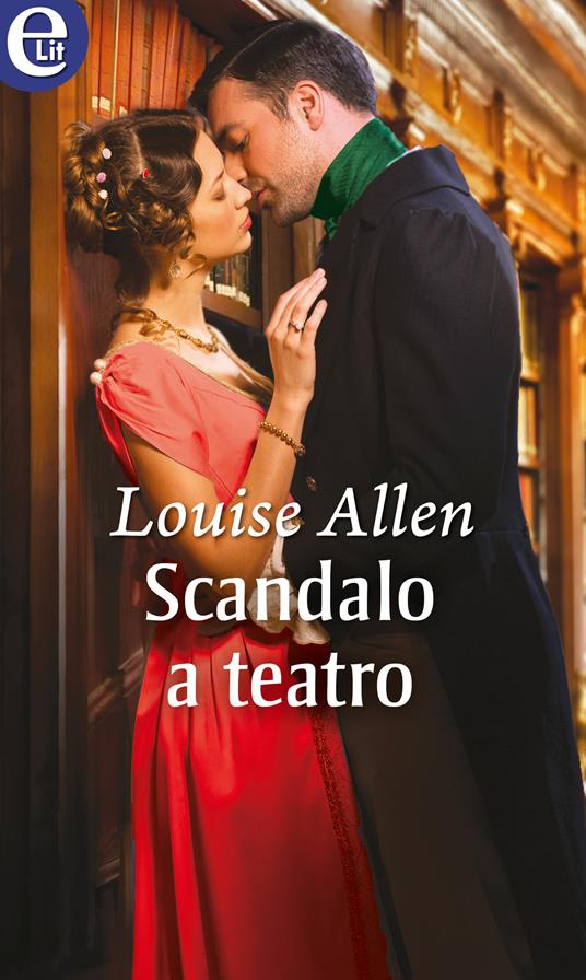 Scandalo a teatro. The scandalous Ravenhursts. Vol. 7 - Louise Allen - ebook