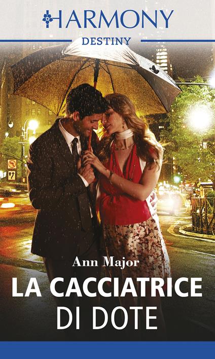 La cacciatrice di dote - Ann Major,Serena Palmucci - ebook