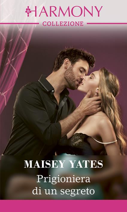 Prigioniera di un segreto. C'era una volta. Vol. 3 - Maisey Yates,Anna Vassalli - ebook