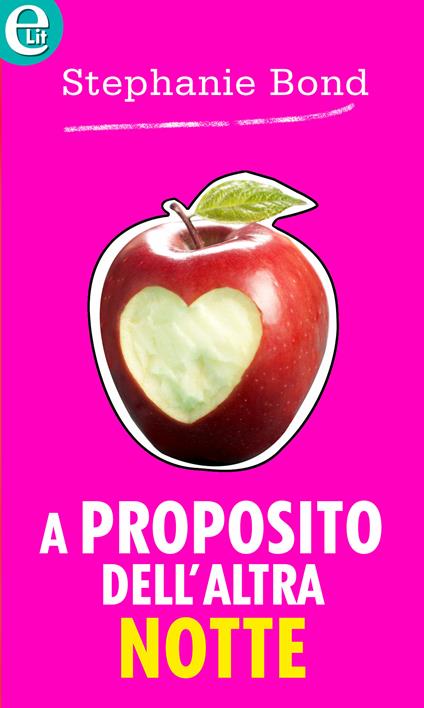 A proposito dell'altra notte - Stephanie Bond - ebook