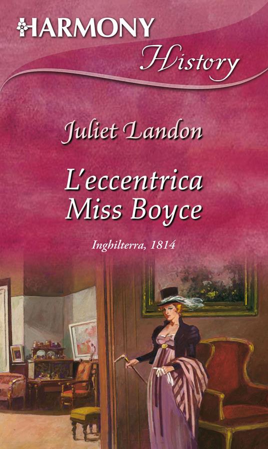 L' eccentrica miss Boyce - Juliet Landon,Silvia Zucca - ebook