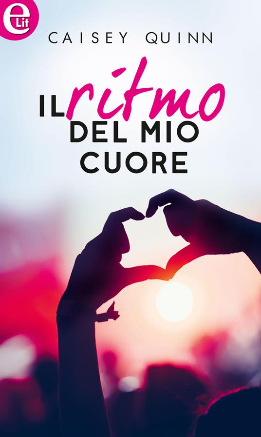 Il ritmo del mio cuore. Neon series. Vol. 1 - Caisey Quinn,Vera Sarzano - ebook