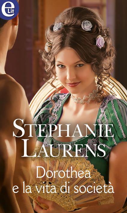 Dorothea e la vita di società. Regencies. Vol. 1 - Stephanie Laurens - ebook