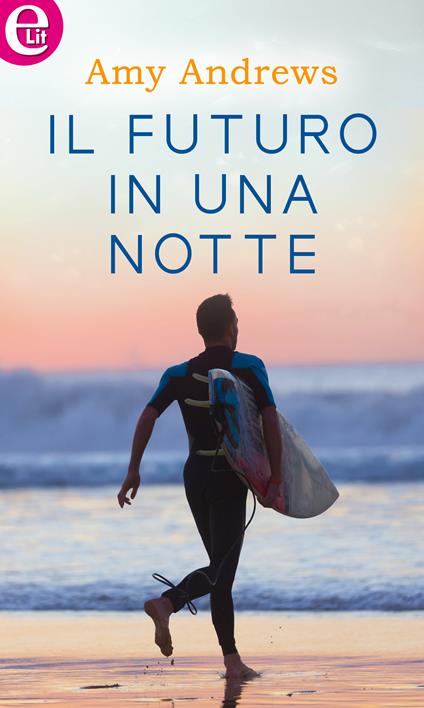 Il futuro in una notte - Amy Andrews - ebook