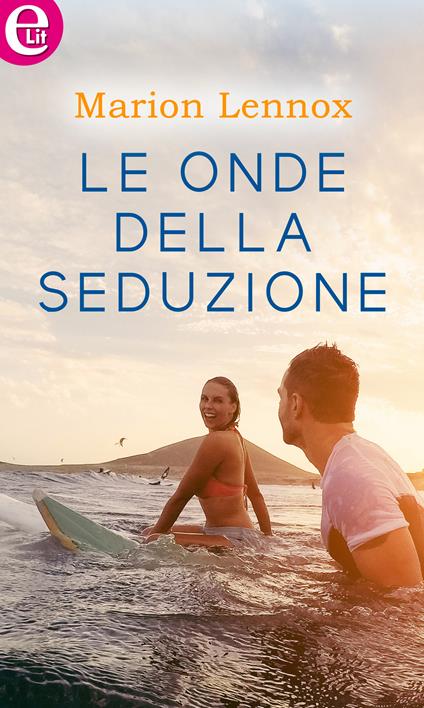 Le onde della seduzione - Marion Lennox - ebook