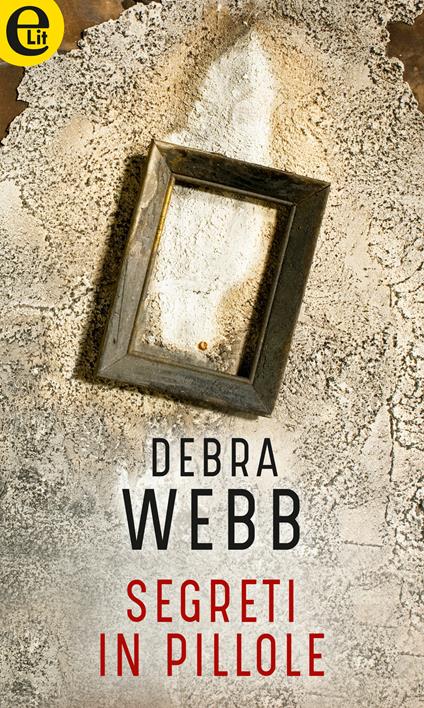 Segreti in pillole. Colby Agency. Vol. 4 - Debra Webb - ebook