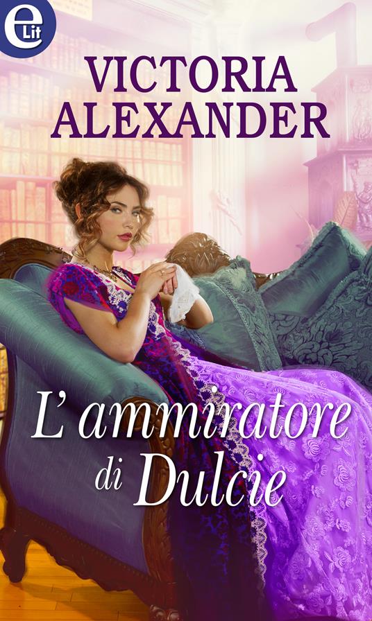 L' ammiratore di Dulcie - Victoria Alexander,Andrea Lepri - ebook