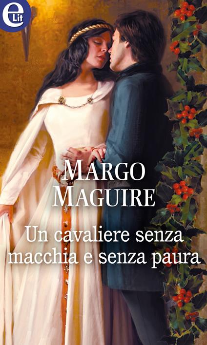 Un cavaliere senza macchia e senza paura. Medioeval bride. Vol. 4 - Margo Maguire,Laura Iervicella - ebook