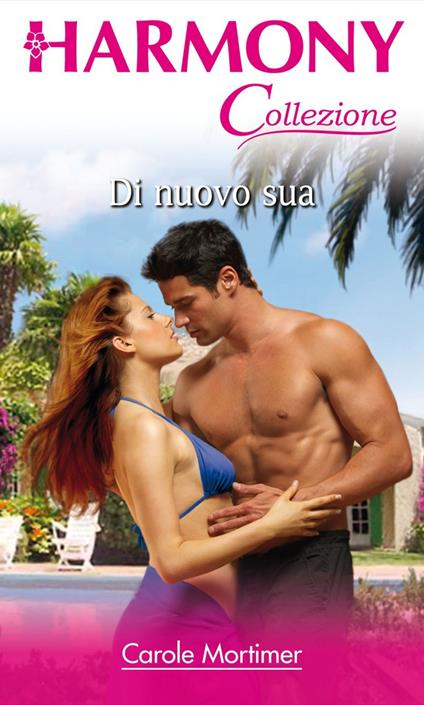 Di nuova sua - Carole Mortimer,Maria Paola Rauzi - ebook