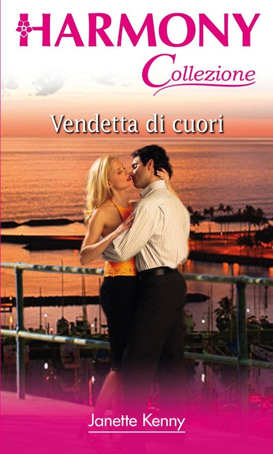 Vendetta di cuori - Janette Kenny - ebook