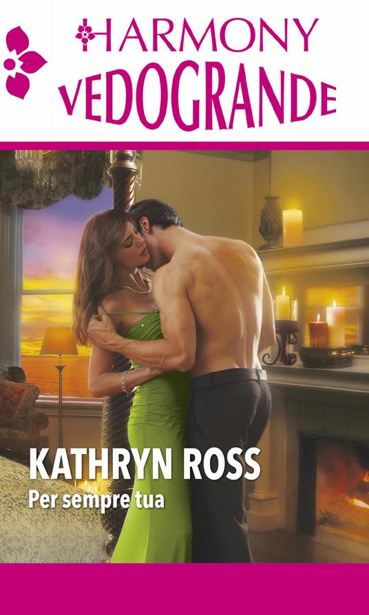 Per sempre tua: Un favore speciale-Un piccolo grande segreto - Kathryn Ross - ebook