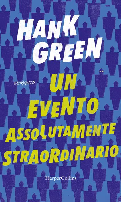 Un evento assolutamente straordinario - Hank Green,Beatrice Masini - ebook