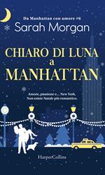 Chiaro di luna a Manhattan. Da Manhattan con amore. Vol. 6