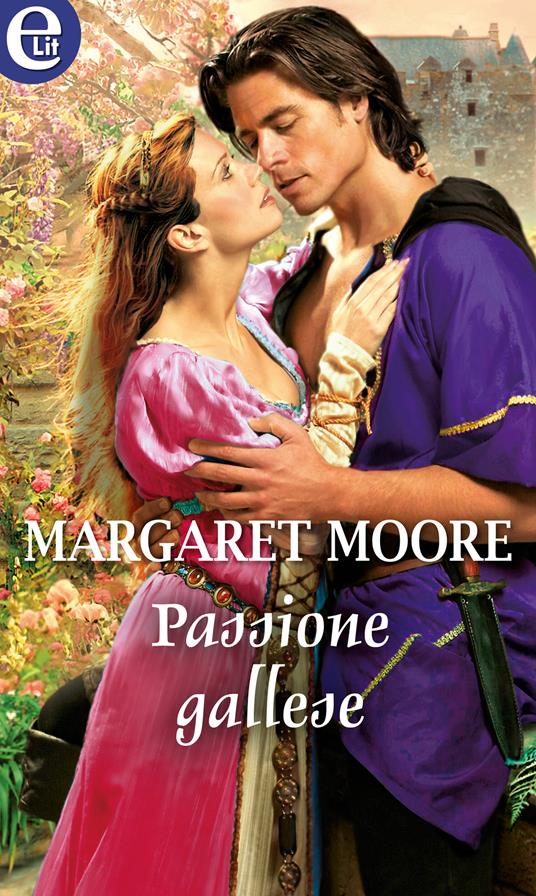 Passione gallese. Warrior. Vol. 11 - Margaret Moore,Mariadele Scala - ebook