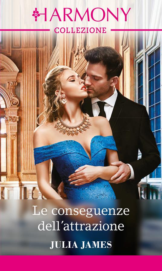 Le conseguenze dell'attrazione - Julia James - ebook